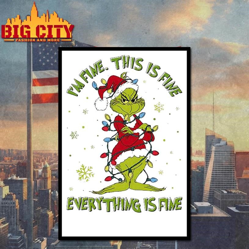 I’m Fine This is Fine Everything is Fine Grinch Merry Christmas shirt