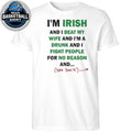 Im Irish And I Beat My Wife And I’m A Drunk Shirt
