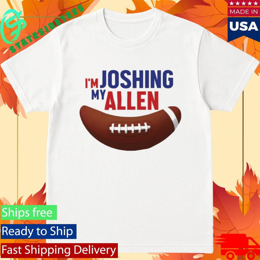 I’m Joshing My Allen Shirt