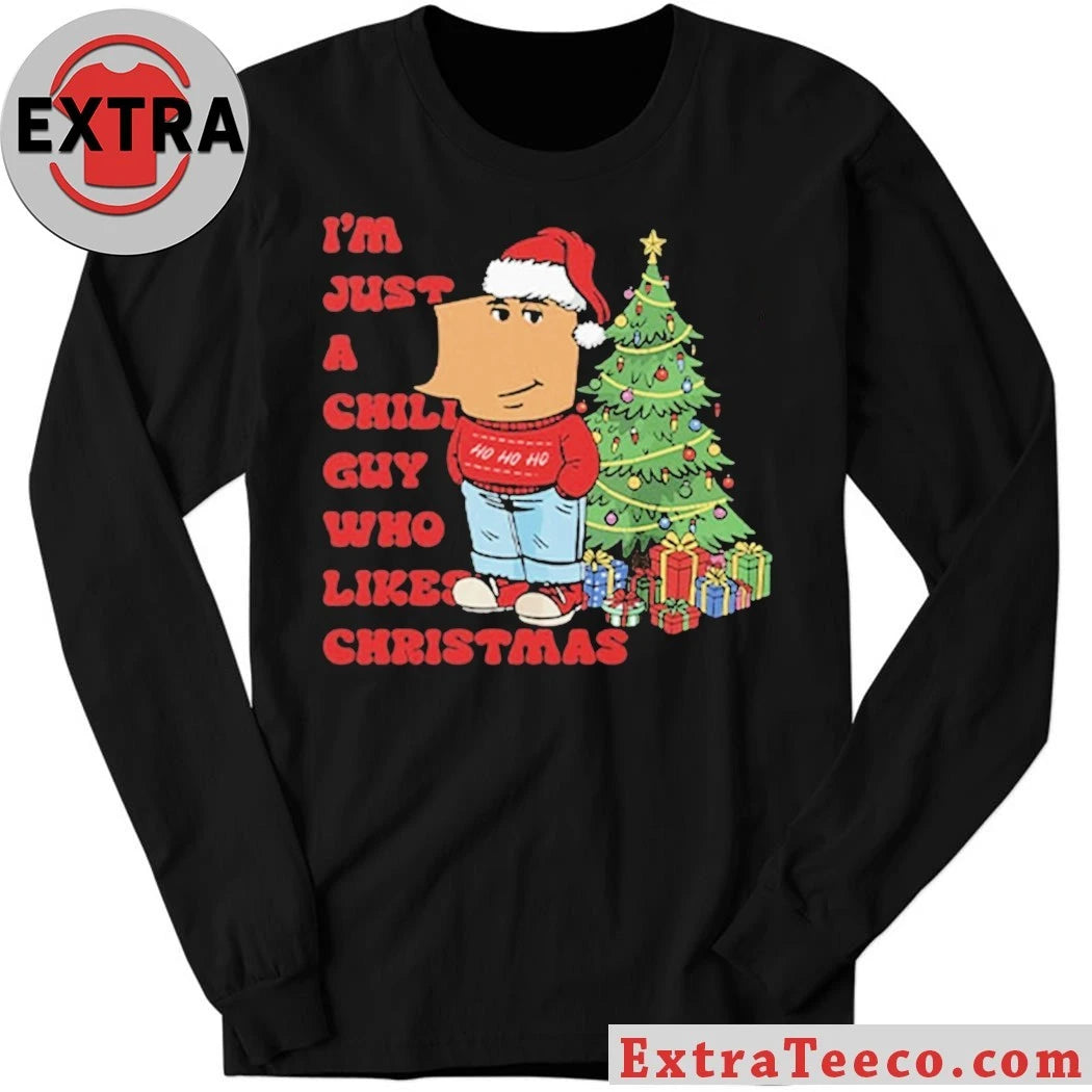I’m Just A Chill Guy Who Likes Christmas New T-Shirt
