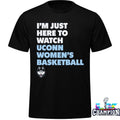 I’m Just Here To Watch Uconn Women’s Basketball Shirt
