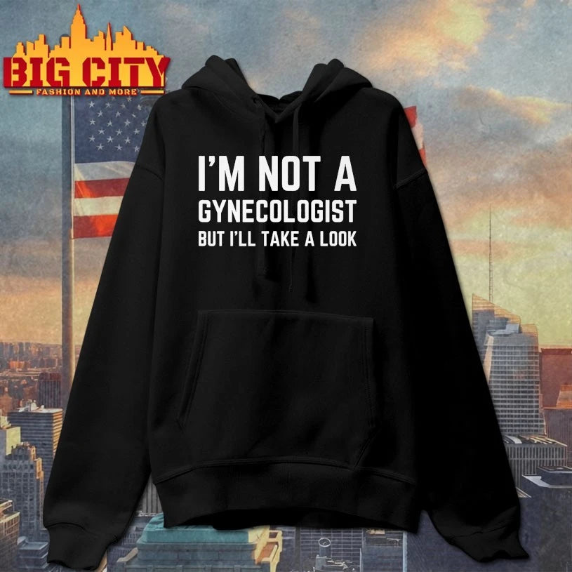 I’m Not A Gynecologist I’ll Take Look shirt