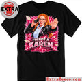 I’m Not A Karen Shirt
