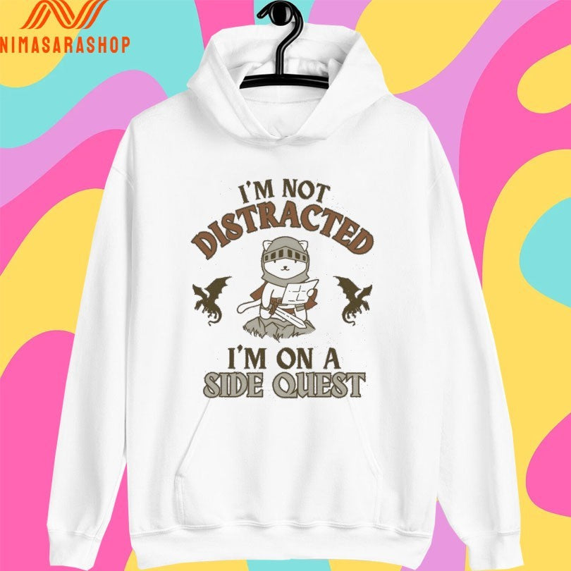 I’m Not Distracted I’m On A Side Quest Shirts