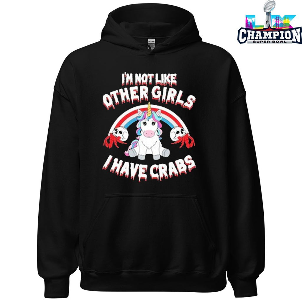 I’m Not Like Other Girls I Have Crabs Unicorn T-Shirts