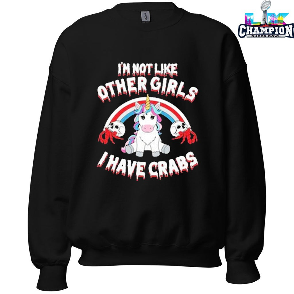 I’m Not Like Other Girls I Have Crabs Unicorn T-Shirts