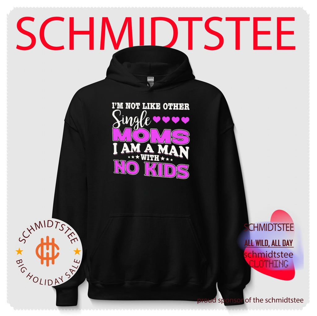 I’m Not Like Other Single Moms I Am a Man with No Kids shirt
