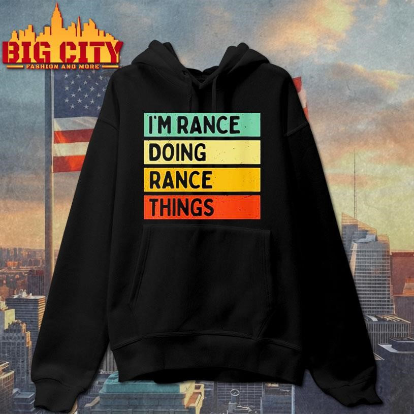 I’m Rance Doing Rance Things Shirt