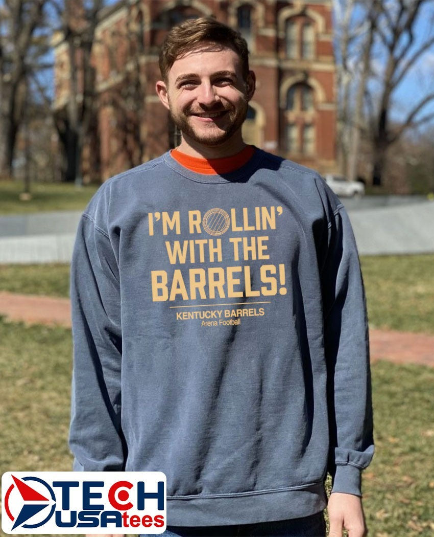 I’m Rollin’ with the Barrels Kentucky Barrels Arena Football shirt