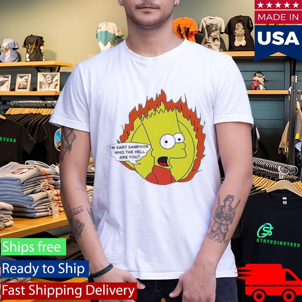 Im Sart Sampson Who The Hell Are You Shirt