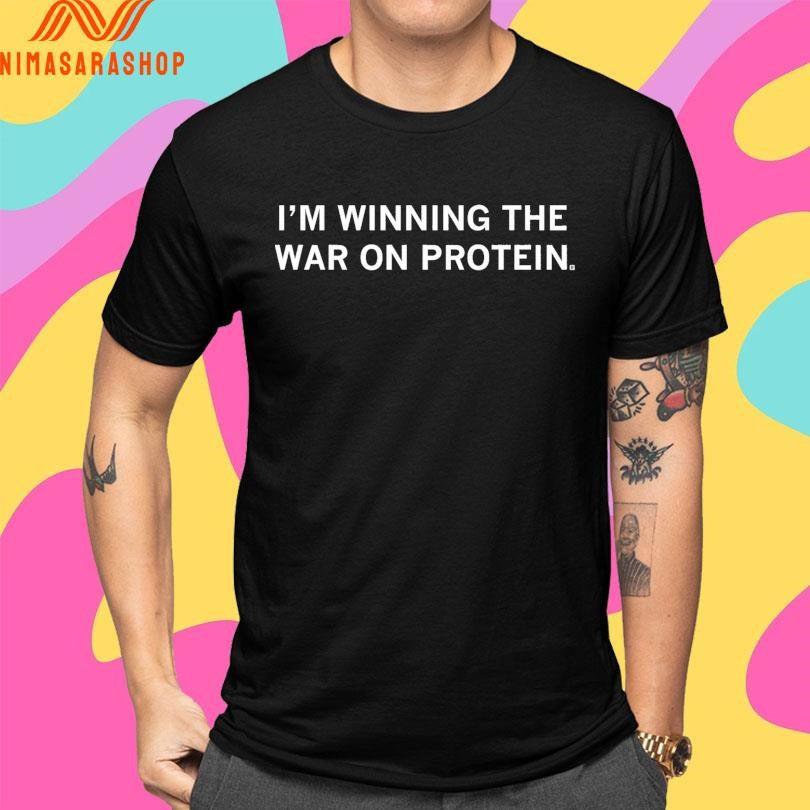 I’m Winning The War On Protein Shirts