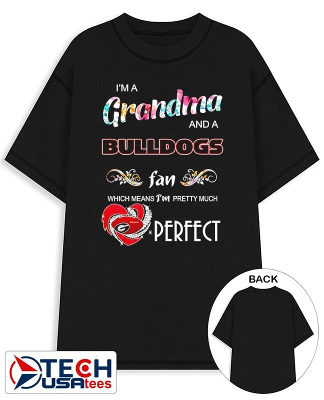 I’m a grandma and a Georgia Bulldogs fan which means I’m pretty much perfect shirt