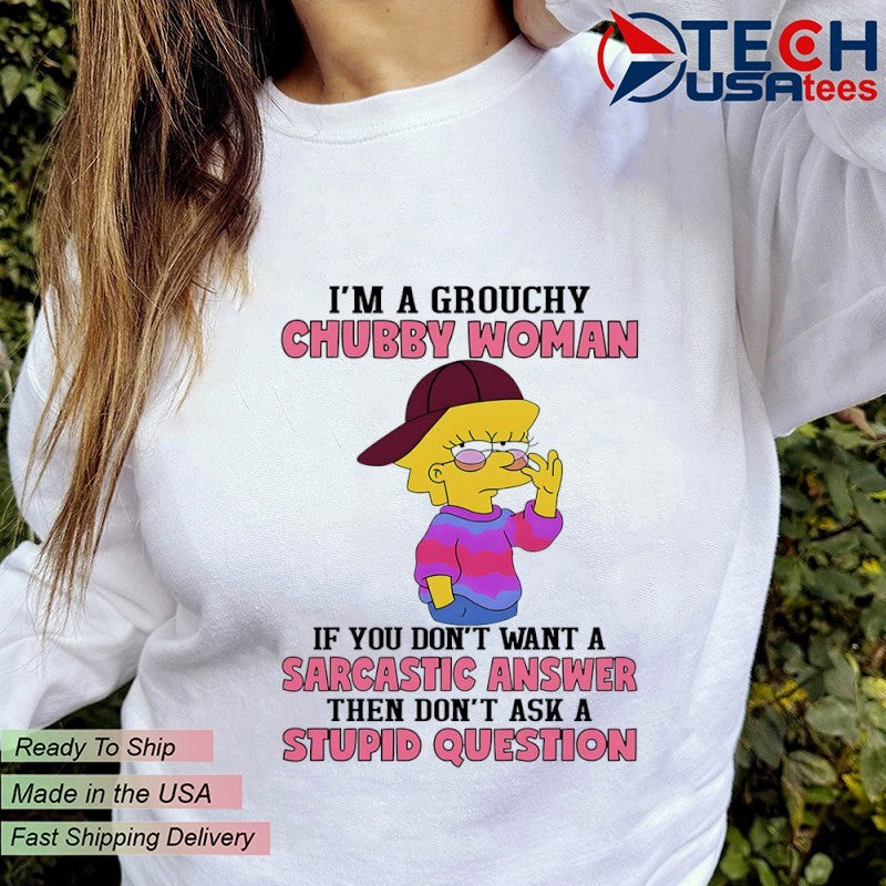 I’m a grouchy chubby woman shirt