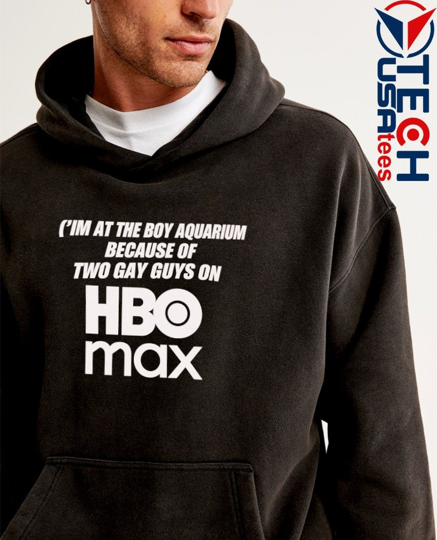 I’m at the Boy Aquarium because of two guys on HBO Max shirt