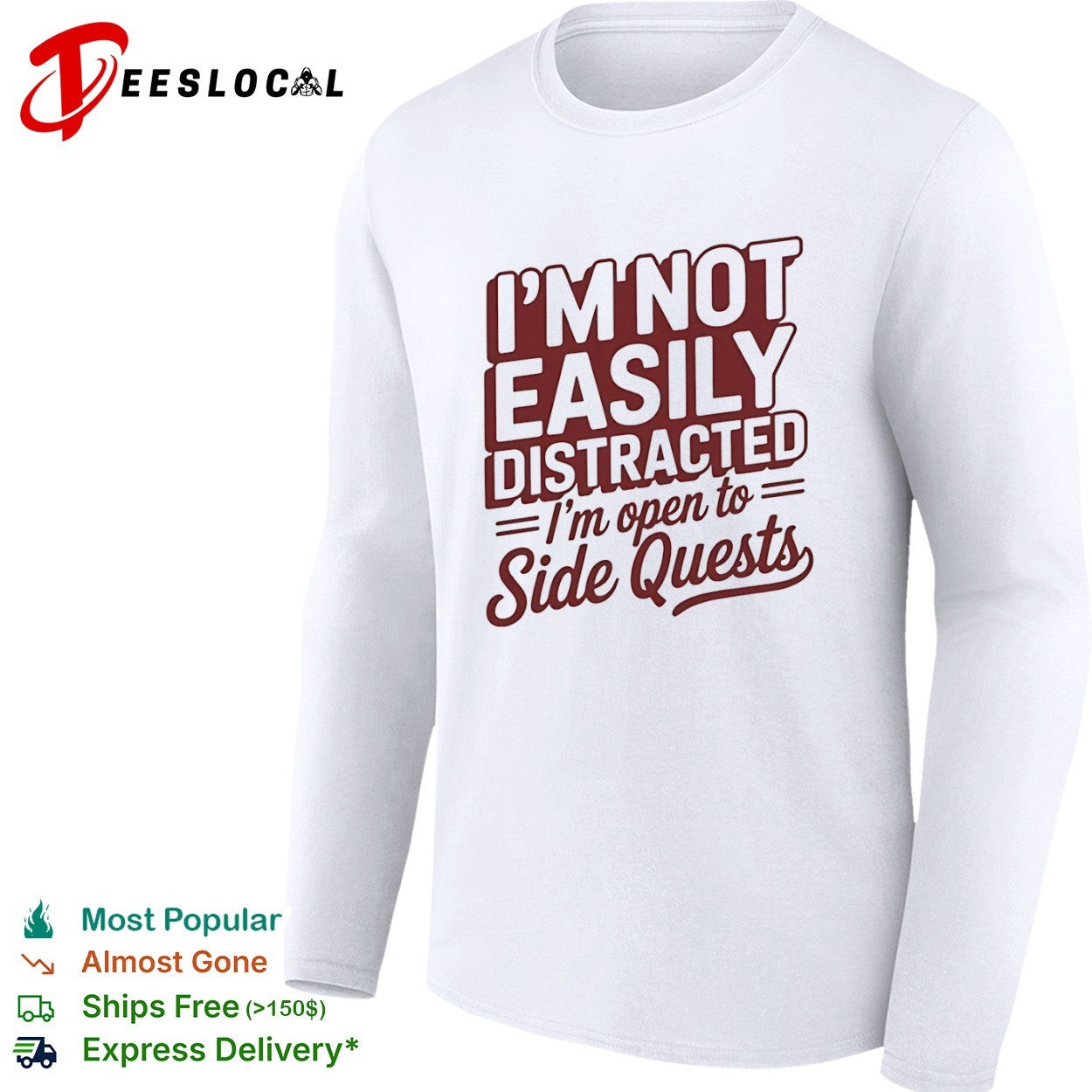 I’m not easily distracted im open to side quests shirt