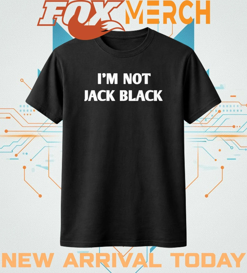I’m not jack back t-shirt