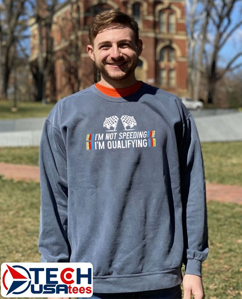 I’m not speeding I’m qualifying shirt