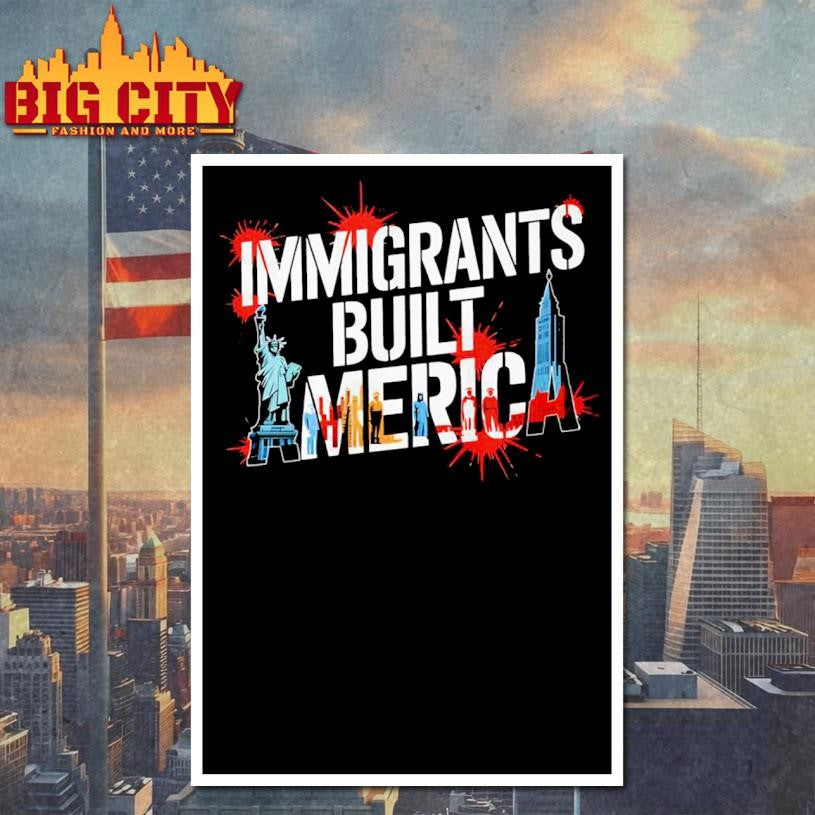 Immigrants Built America 2025 Shirt