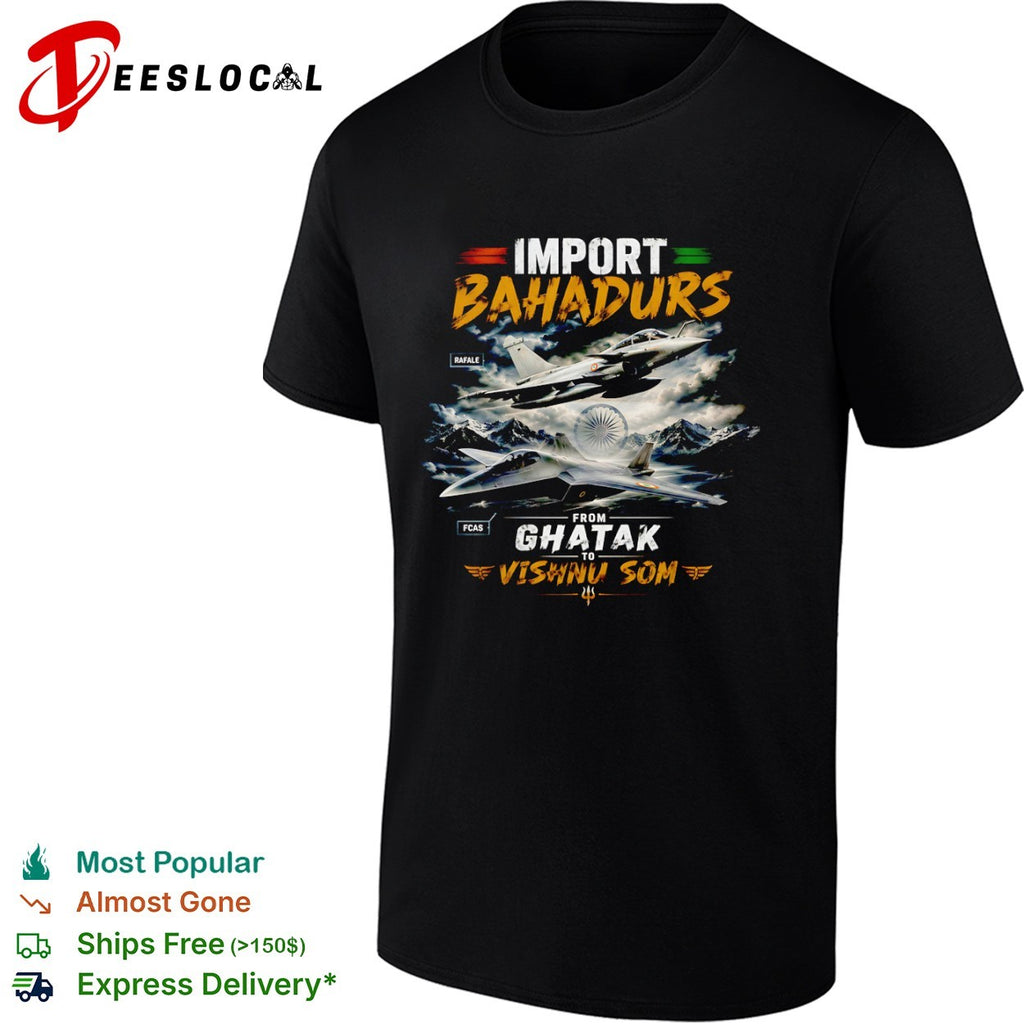 Import Bahadurs Rafale FCAS from Ghatak to Vishnu Som Indian Air Force fighter shirt