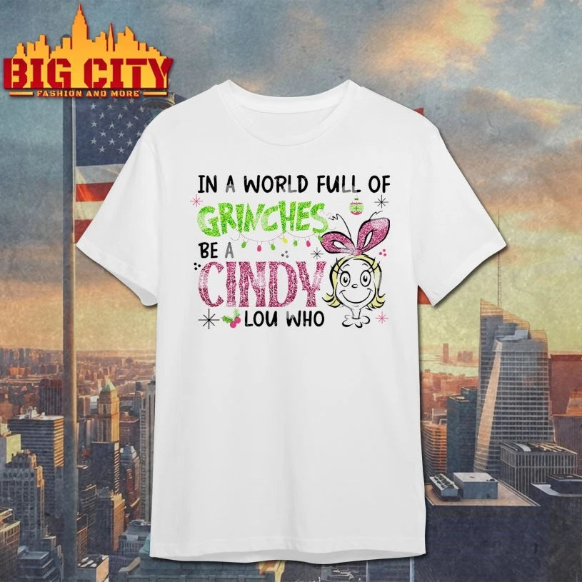 In A World Full Of Grinches Be A Cindy Lou Who Glitter Grinch Christmas shirt