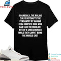 In America, The Ruling Class Distracts The Peasantry By Having CEOs Compete Over Who Can Take The Manliest Bite Of A Cheeseburger While They Carpet Bomb The Middle East T-Shirts