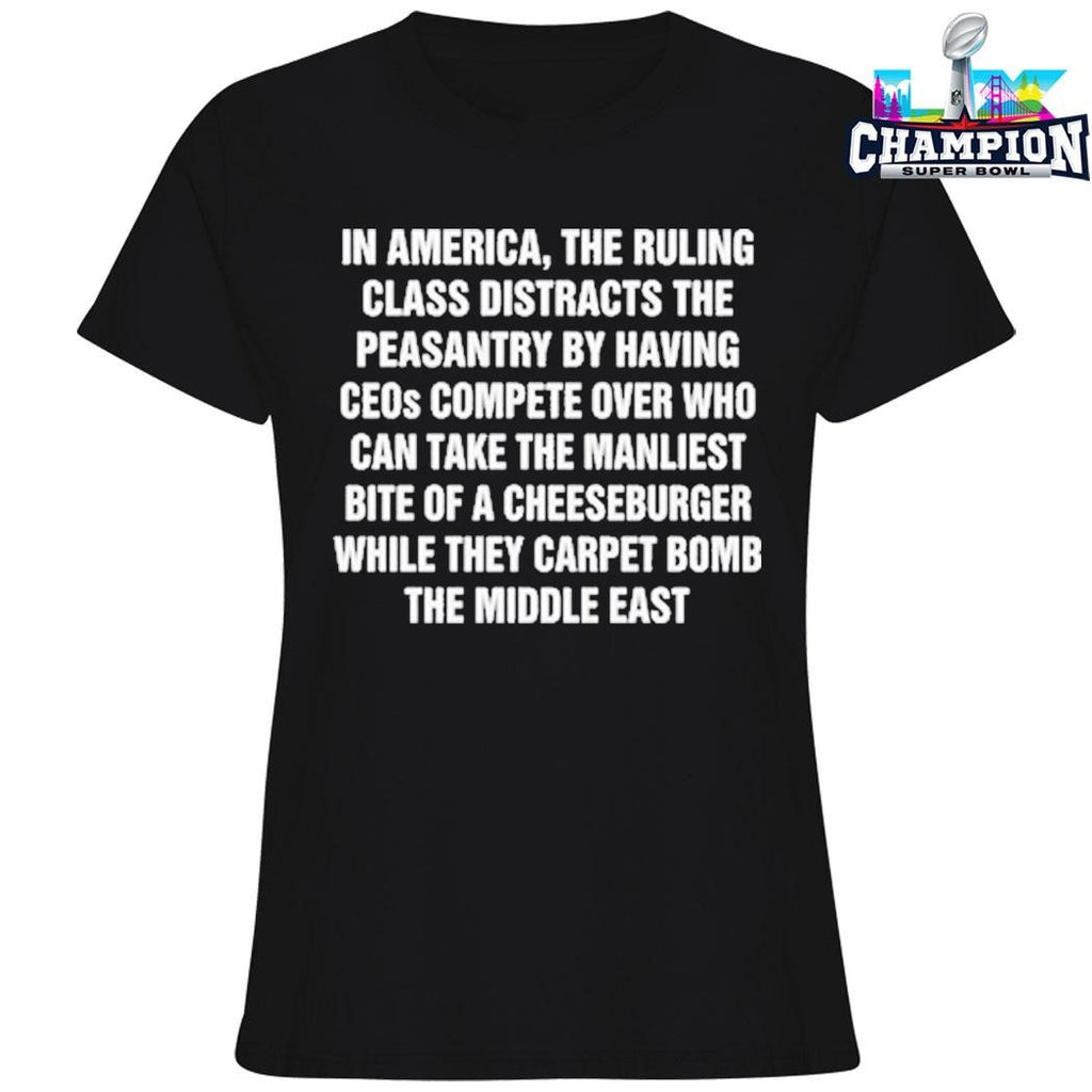 In America The Ruling Class Distracts The Peasantry By Having Ceos Compete Over Shirt