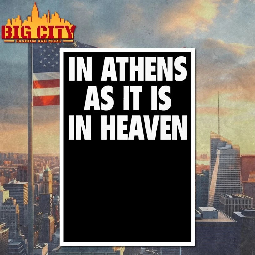 In Athens As It Is In Heaven shirt