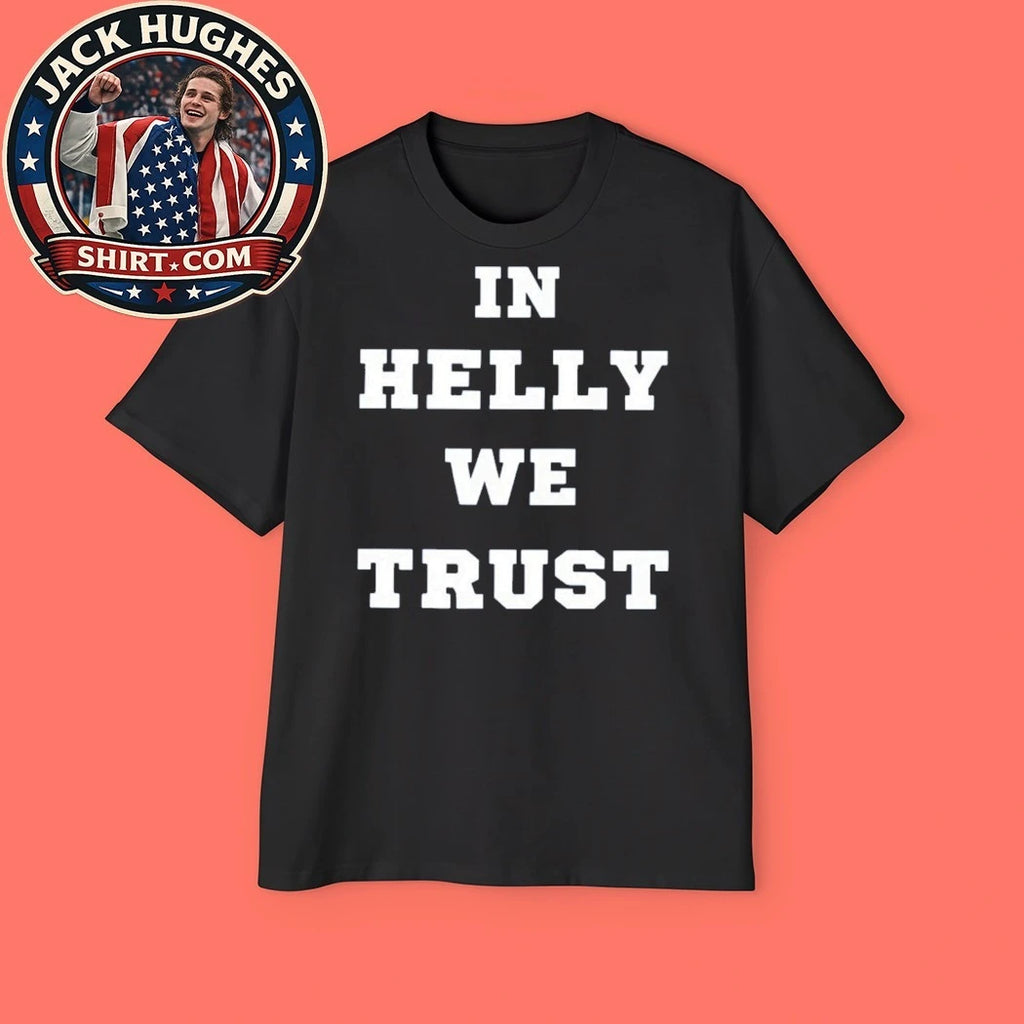 In Helly We Trust 2026 Shirt
