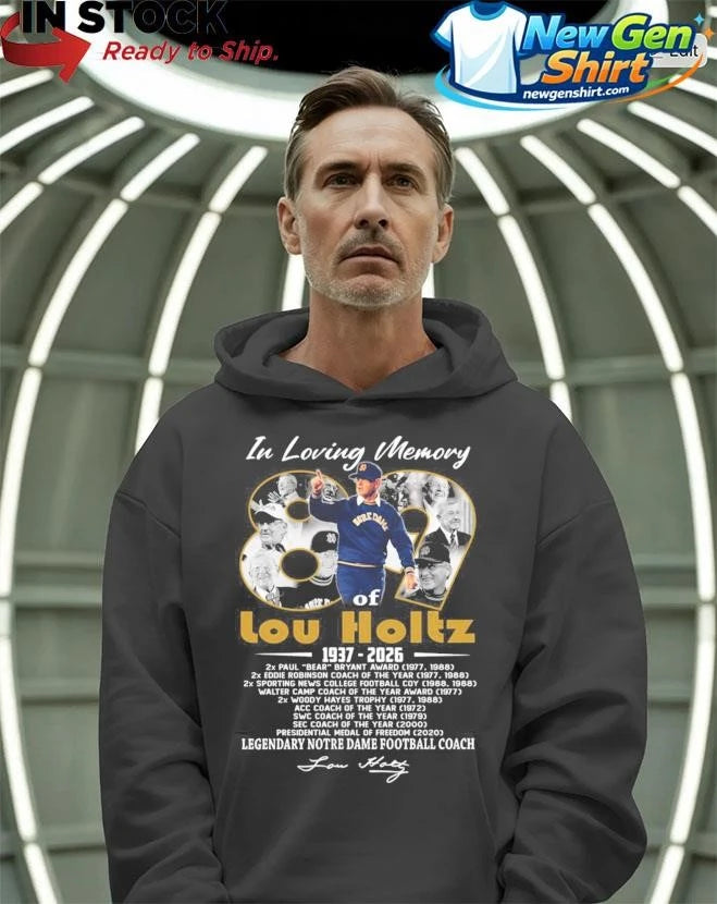 In Loving Memory 89 Of Lou Holtz 1937 2026 Legendary Notre Dame Football Coach Shirt