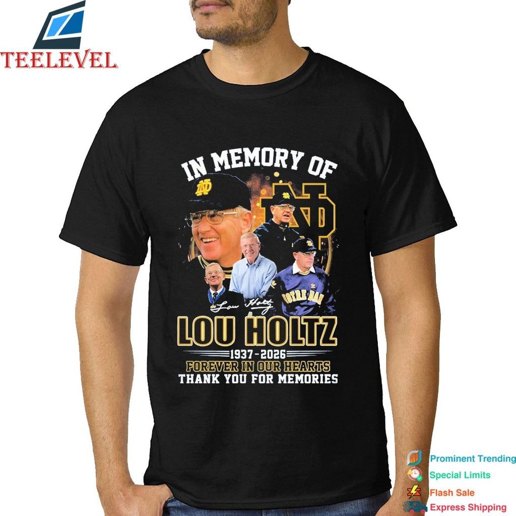 In Memory Of Lou Holtz 1937 2026 Notre Dame Fighting Irish Forever In Our Hearts Thank You For The Memories Signature T-shirts