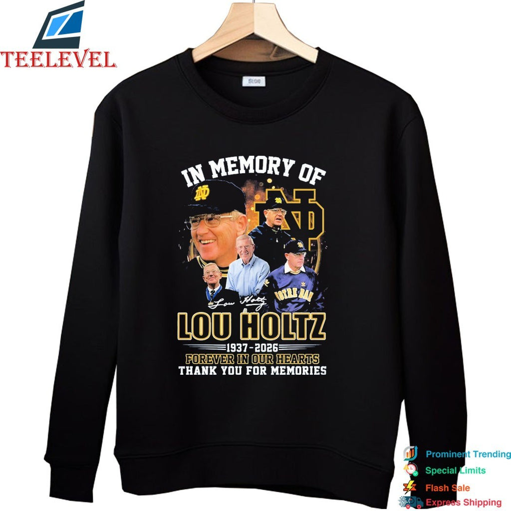 In Memory Of Lou Holtz 1937 2026 Notre Dame Fighting Irish Forever In Our Hearts Thank You For The Memories Signature T-shirts