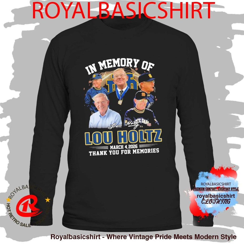 In Memory Of Lou Holtz March 4 2026 Notre Dame Fighting Irish Thank You For Memories T-shirt