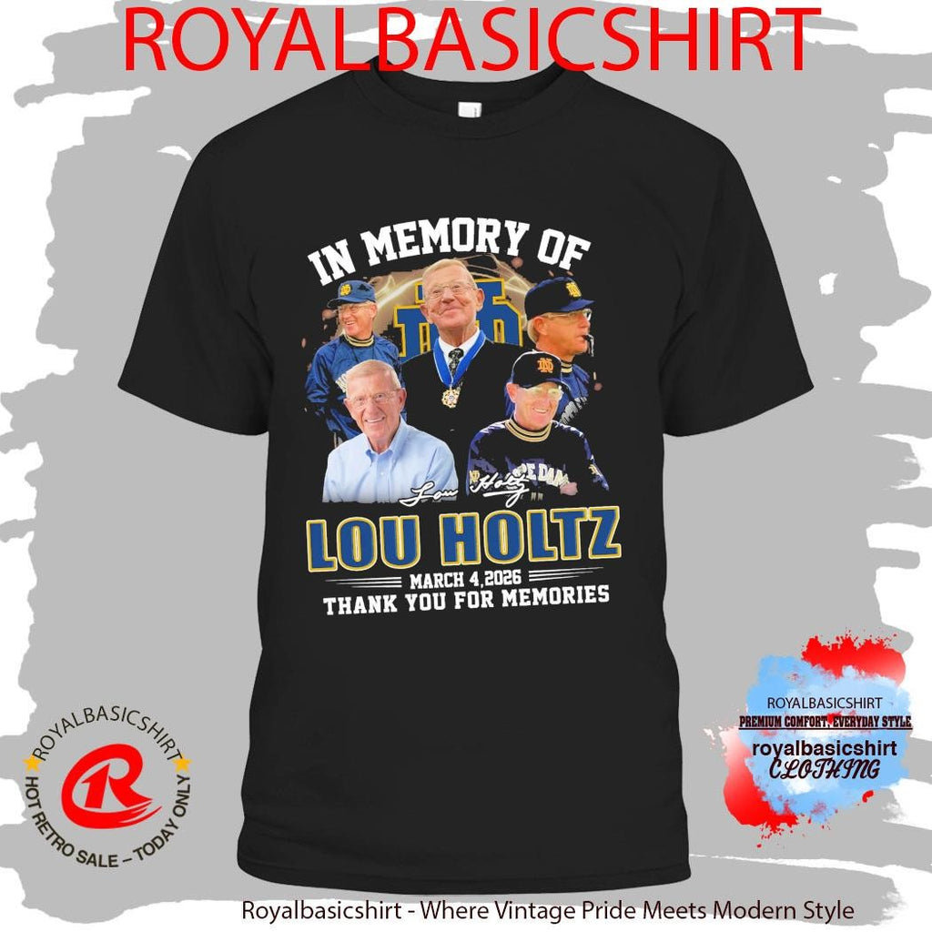 In Memory Of Lou Holtz March 4 2026 Notre Dame Fighting Irish Thank You For Memories T-shirt