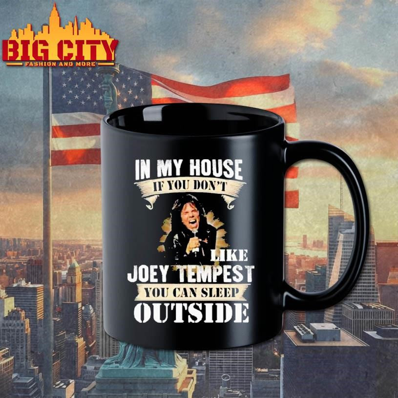 In My House If You Don’t Like Joey Tempest You Can Sleep Outside Shirt