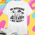 In Nothing We Trust Nihilistic Cartoon And UFO Shirts