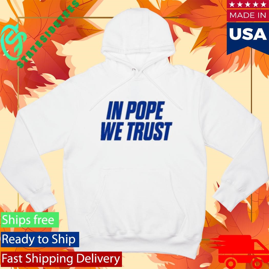 In Pope We Trust Shirt