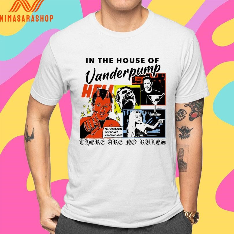 In The House Of Vanderpump Hell There Are No Rules Shirts