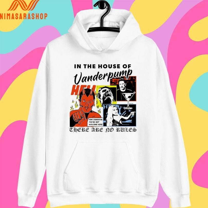 In The House Of Vanderpump Hell There Are No Rules Shirts