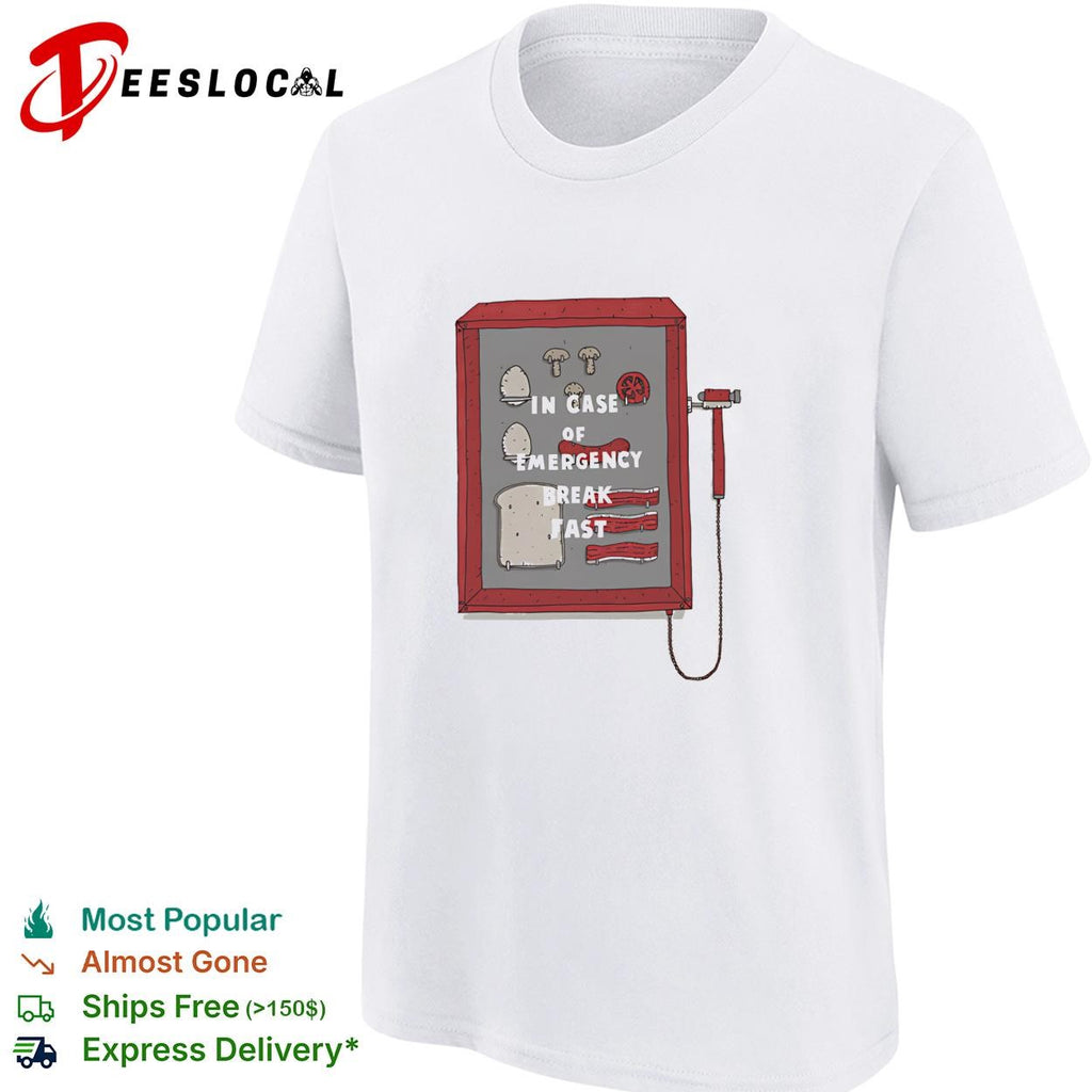 In case of emergency breakfast break glass shirt