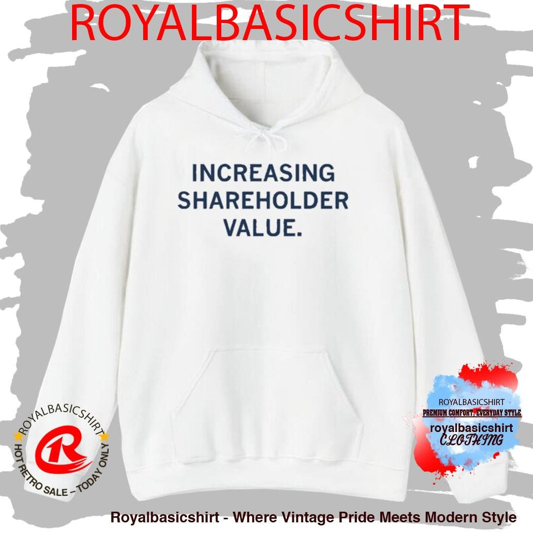 Increasing Shareholder Value Shirt