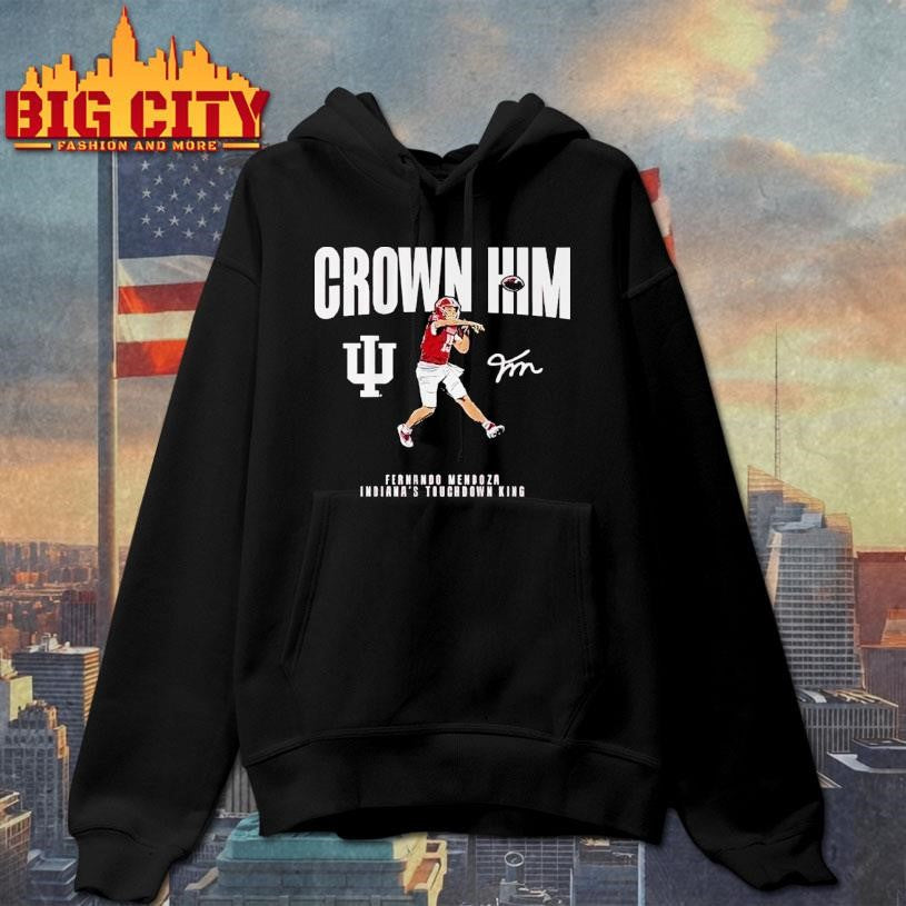 Indiana Football Fernando Mendoza Crown Him Shirt