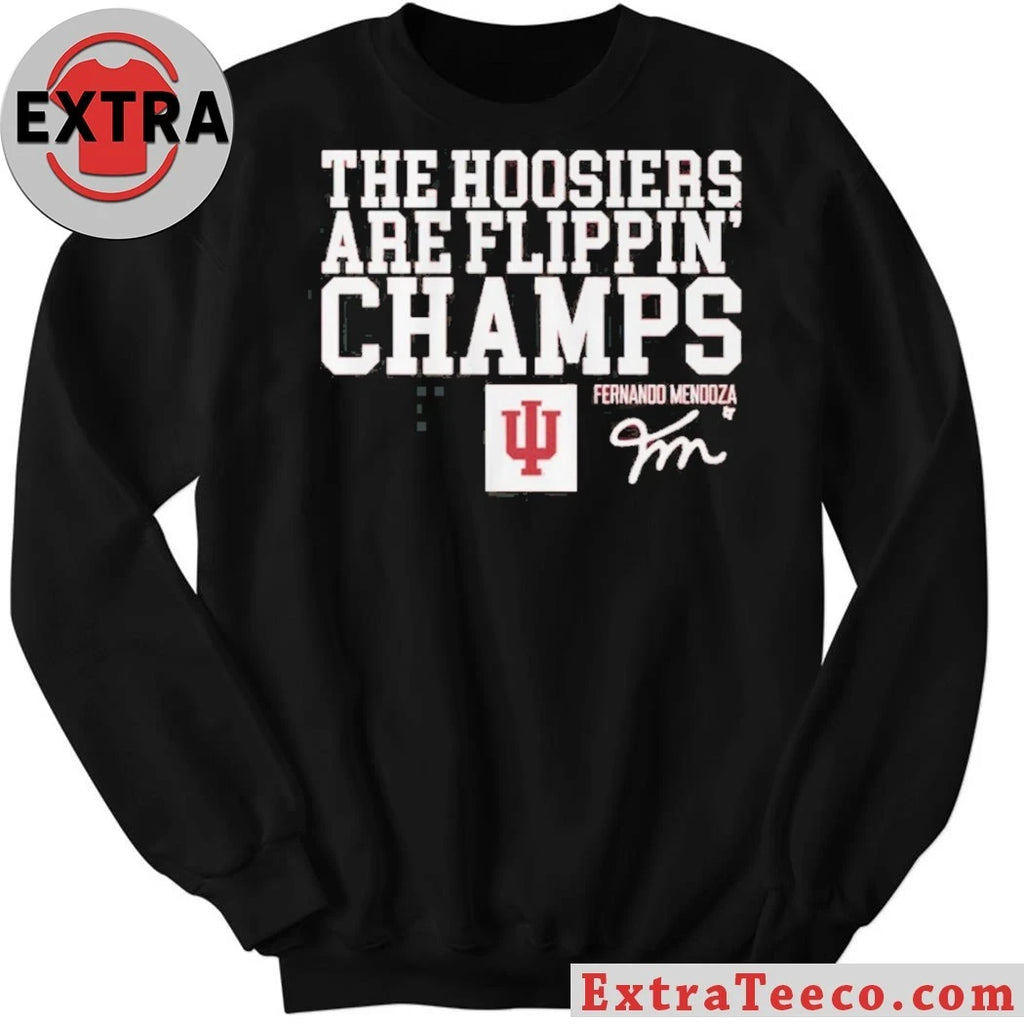 Indiana Football Fernando Mendoza The Hoosiers Are Flippin’ Champs Logo And Signature Tee