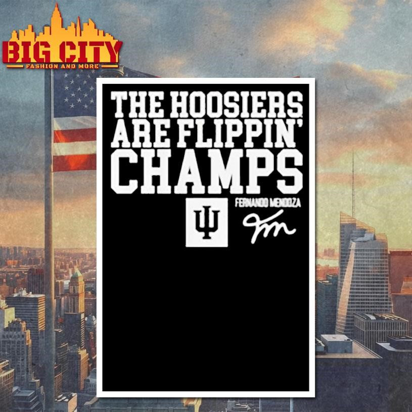 Indiana Football Fernando Mendoza The Hoosiers Are Flippin’ Champs Shirt