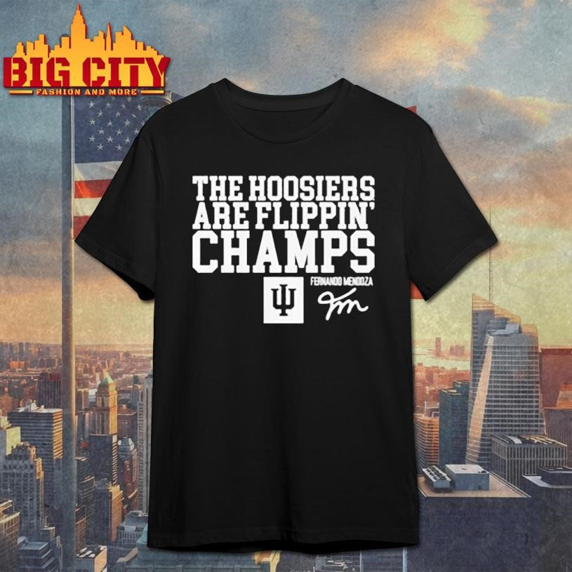 Indiana Football Fernando Mendoza The Hoosiers Are Flippin’ Champs Shirt