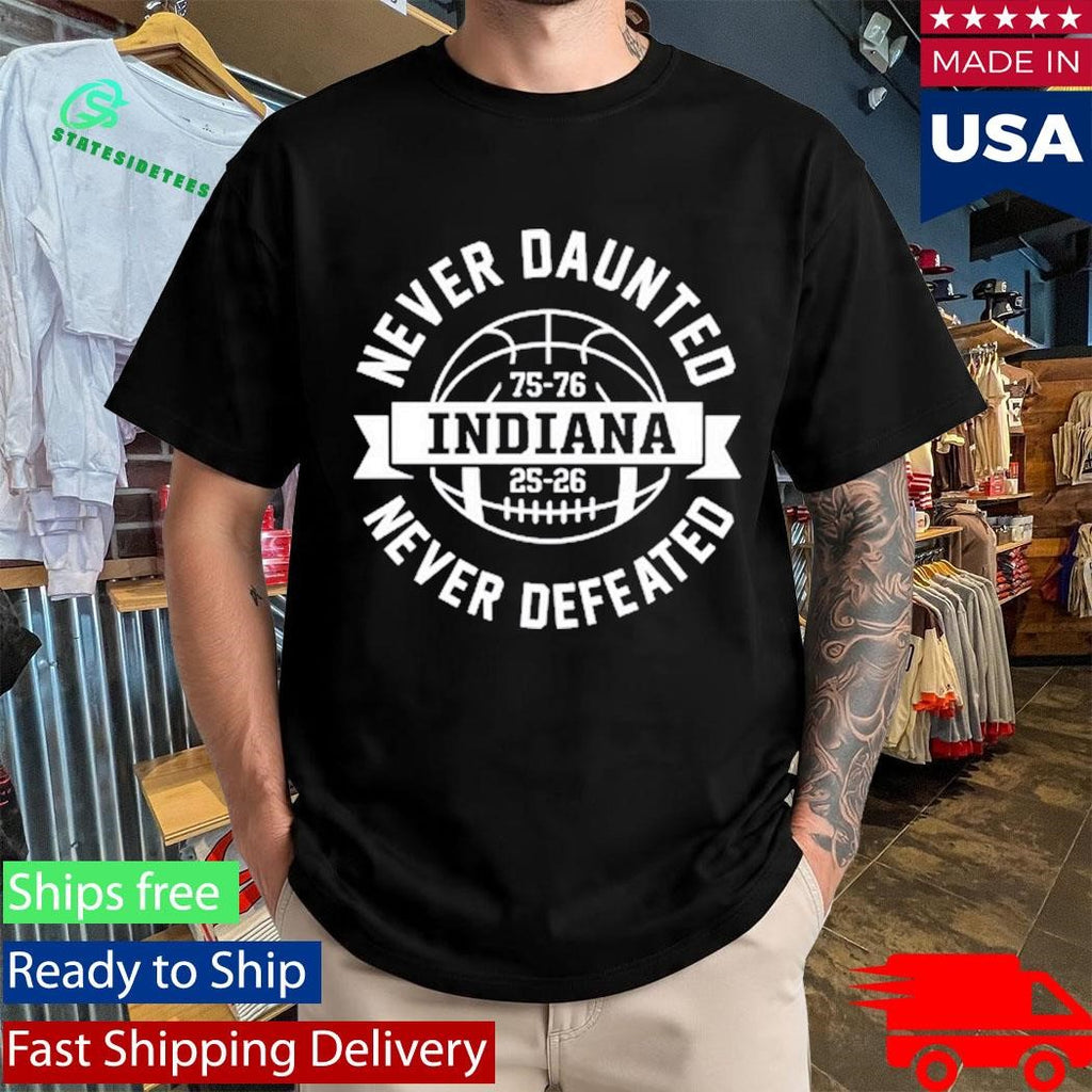 Indiana Never Daunted Never Defeated 50 Years in the Making Shirt