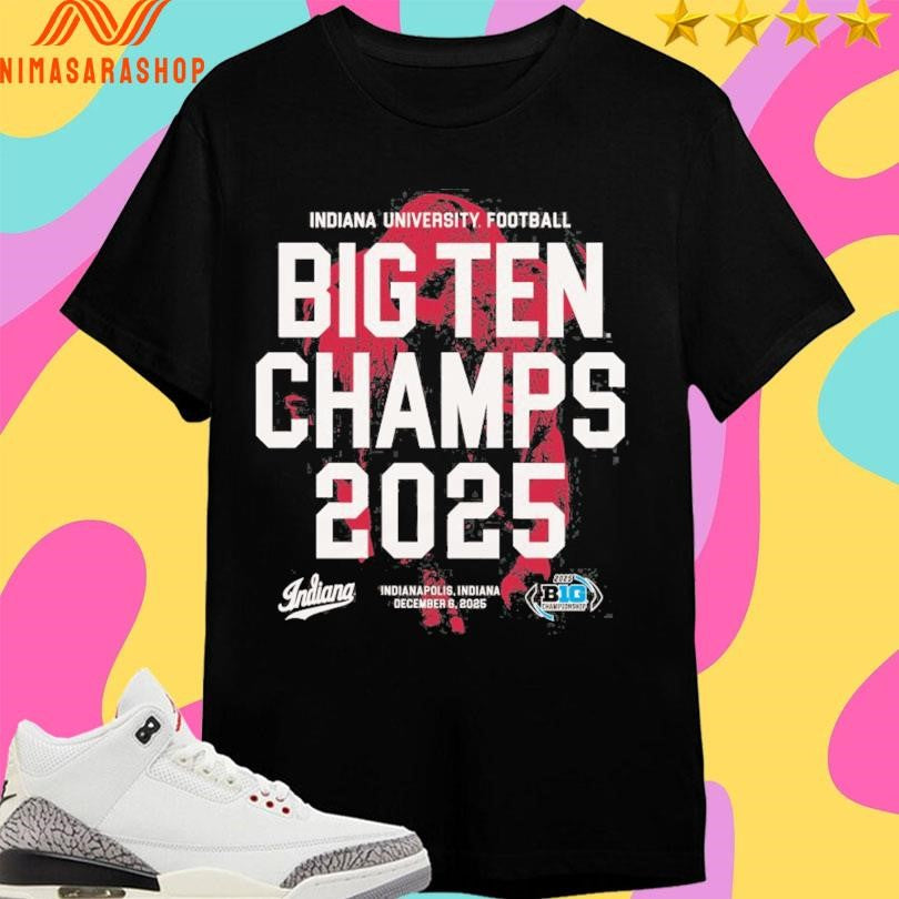 Indiana University Football Big Ten Champs 2025 Indianapolis Indiana December 6 2025 Shirts