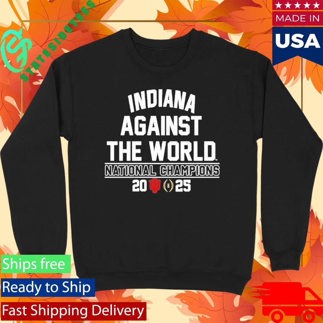 Indiana University Hoosiers Against The World National Champions 2025 Shirt