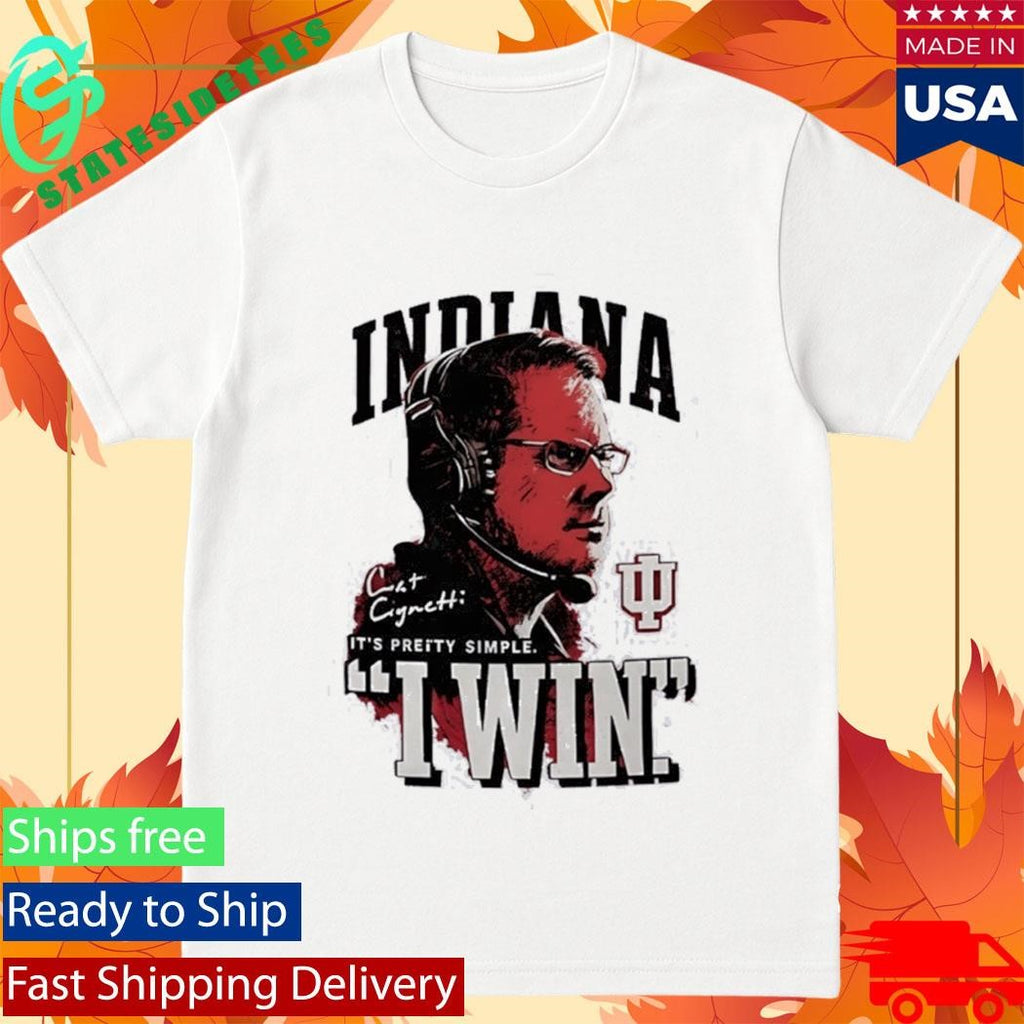 Indiana University Hoosiers Coach Curt Cignetti I Win National Champs 2026 Shirt