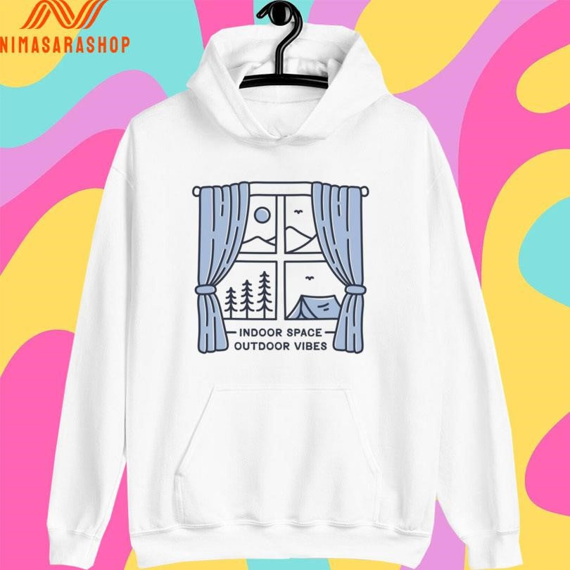 Indoor Space Outdoor Vibes Shirts