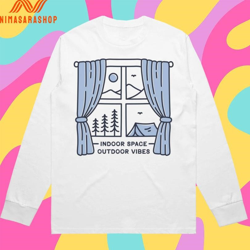 Indoor Space Outdoor Vibes Shirts